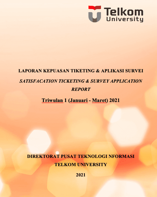 LAPORAN KEPUASAN TIKETING & APLIKASI SURVEI Triwulan 1 (Januari – Maret) 2021 LAPORAN KEPUASAN TIKETING & APLIKASI SURVEI Triwulan 1 (Januari – Maret) 2021