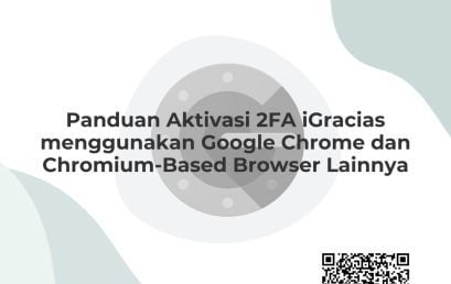 Panduan Aktivasi 2FA iGracias menggunakan Google Chrome dan Chromium-Based Browser Lainnya