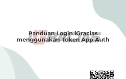 Panduan Login iGracias menggunakan Token App Auth