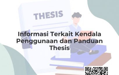 Informasi Terkait Kendala Penggunaan dan Panduan Thesis Informasi Terkait Kendala Penggunaan dan Panduan Thesis