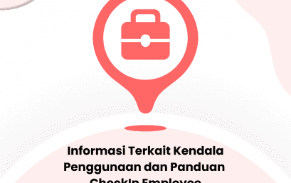 Informasi Terkait Kendala Penggunaan dan Panduan CheckIn Employee Informasi Terkait Kendala Penggunaan dan Panduan CheckIn Employee