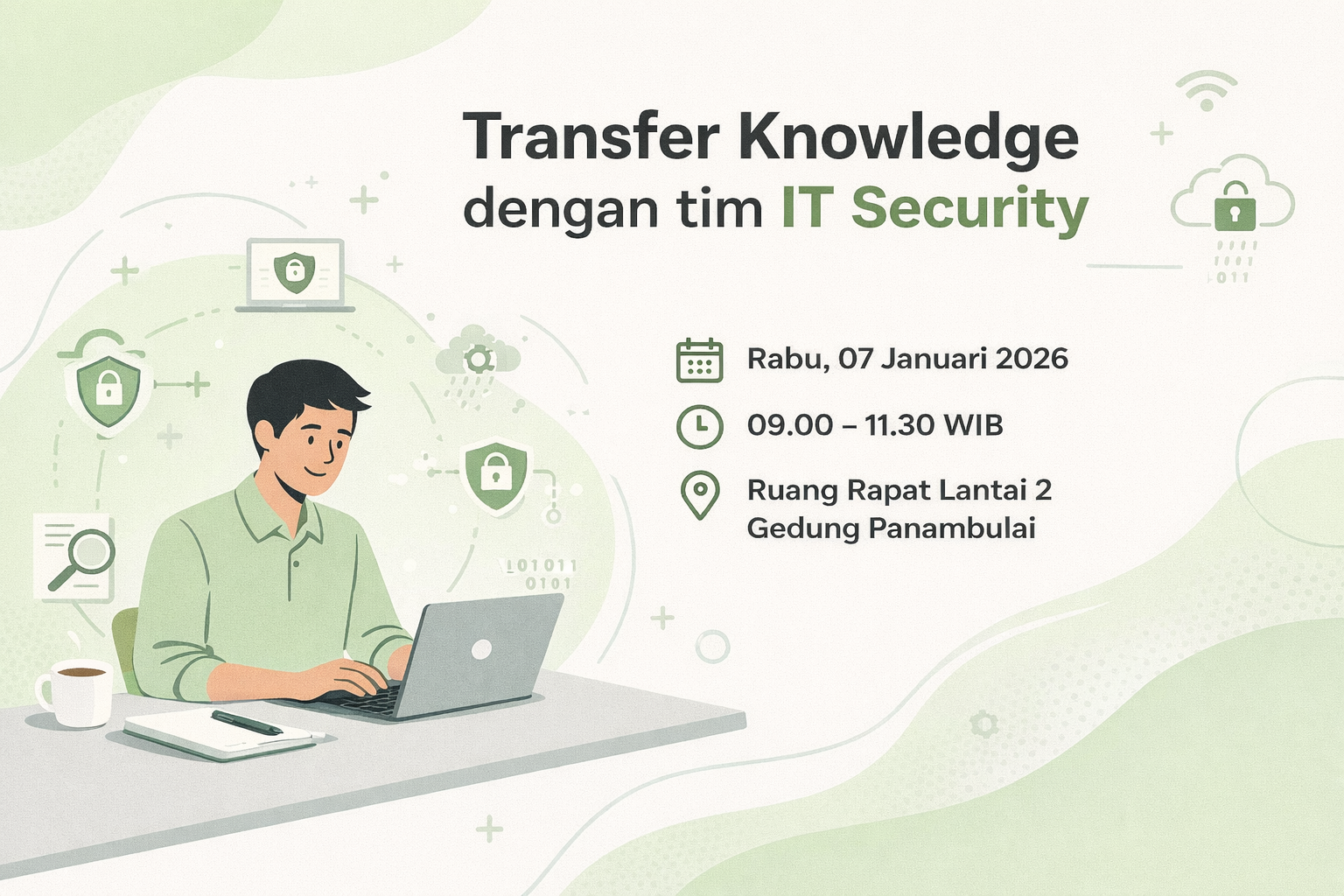 Transfer Knowledge dengan tim IT Security – 07 Januari 2026 Transfer Knowledge dengan tim IT Security – 07 Januari 2026